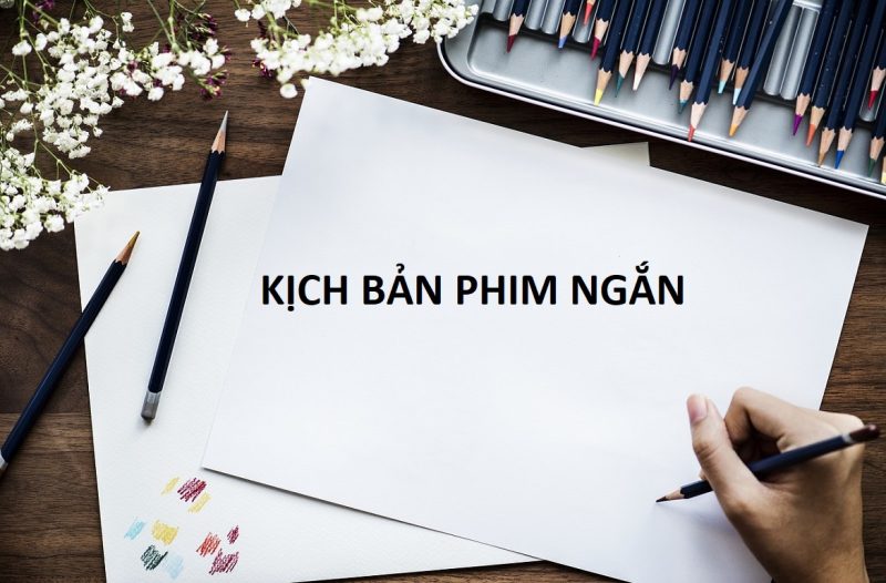 Làm phim ngắn kinh phí thấp: Nên tự viết kịch bản 1 lam phim ngan hay tiet kiem chi phi tu viet kcih ban phim