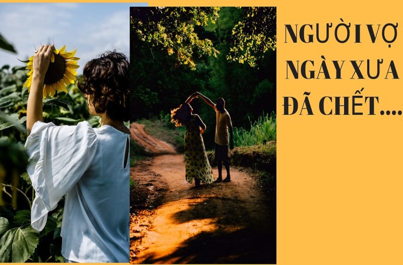Phụ nữ yêu bản thân sẽ được chồng yêu nhưng yêu chồng sẽ bị đối xử tệ? 1 NGƯỜI VỢ NGÀY XƯA ĐÃ CHẾT....