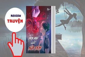 đọc review truyện hẹn anh lúc nửa đêm tập 1