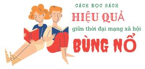 Cách Đọc Sách Hiệu Quả Giữa Thời Đại Mạng Xã Hội Bùng Nổ 1 Cách đọc sách tập trung giữa thời đại bùng nổ công nghệ