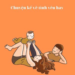 Một Cuộc Đời Thành Công Chỉ Gói Gọn Trong Hai Chữ... 7 kể chuyện tình yêu