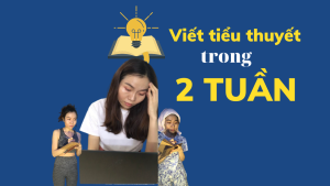 Viết Tiểu Thuyết: Những Bước Quan Trọng Giúp Viết Nhanh-Hay Hơn 5 viết tiểu thuyết