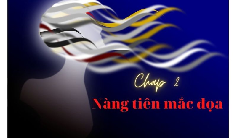 Chap 2-Tiểu Thuyết nàng tiên mắc đọa