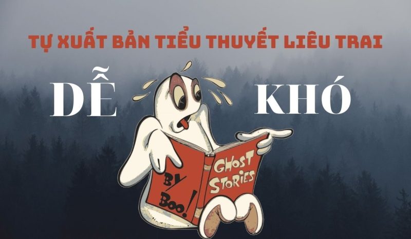Tự Xuất Bản Sách Tiểu Thuyết Thể Loại Tâm Linh Có Dễ Không? 1 TỰ XUẤT BẢN TIỂU THUYẾT LIÊU TRAI