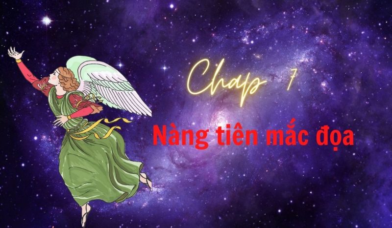 Chap 7-Tiểu Thuyết Nàng Tiên Mắc Đọa 1 chap 7 tiểu thuyết nàng tiên mắc đọa