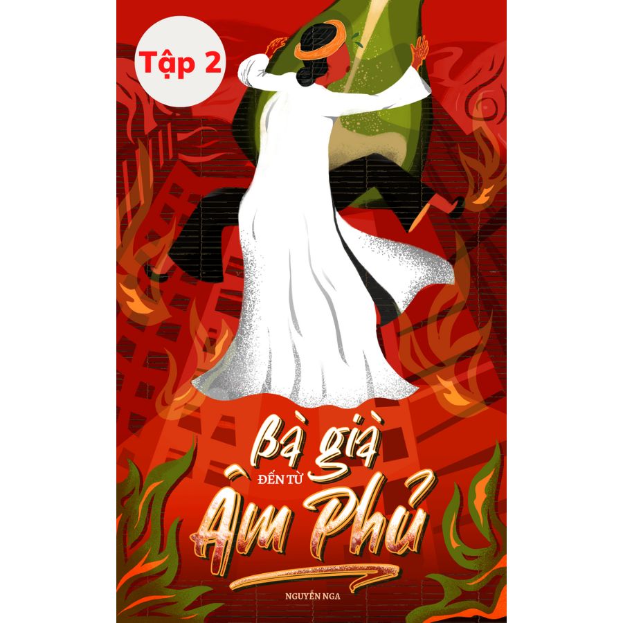 Ebook Tiểu Thuyết Bà Già Đến Từ Âm Phủ Tập 2-Tác Giả Nguyễn Nga 1 tiểu thuyết Bà già đến từ âm phủ tập 2