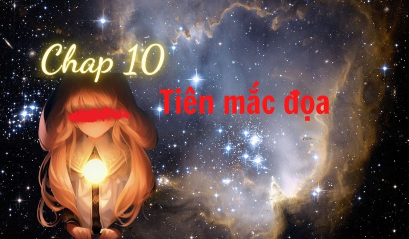 Tiểu Thuyết Tiên Mắc Đọa-Tác Giả Nguyễn Nga-Chap 10 1 tiểu thuyết Tiên Mắc Đọa