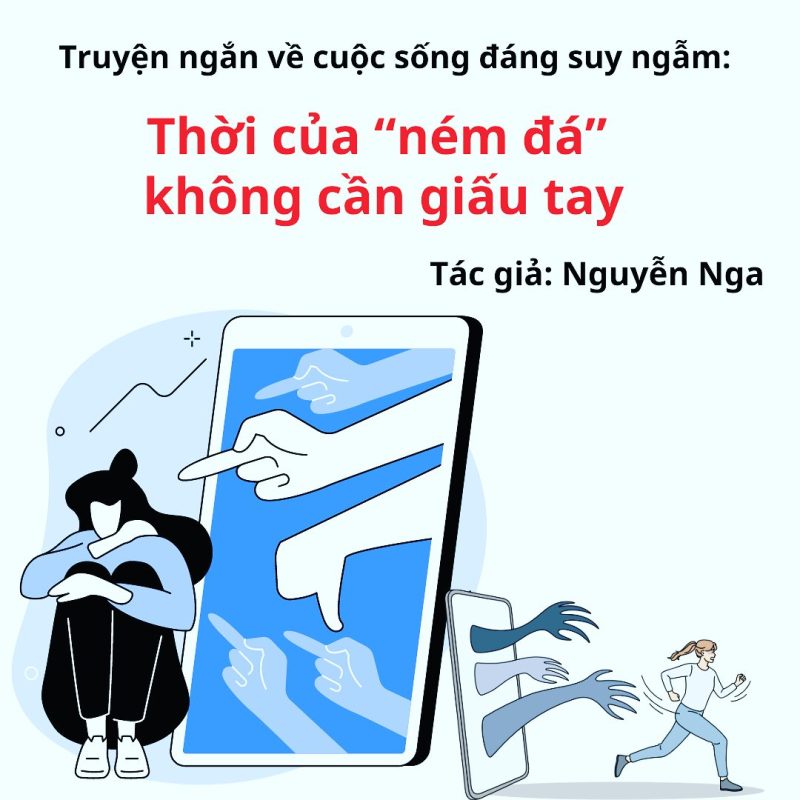 Truyện ngắn về cuộc sống đáng suy ngẫm: “THỜI CỦA “NÉM ĐÁ” KHÔNG CẦN GIẤU TAY” 1 Truyện ngắn về cuộc sống