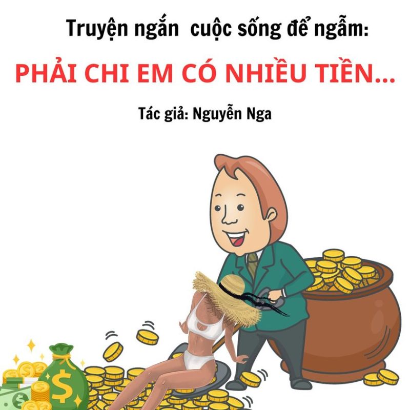 Truyện ngắn cuộc sống: “PHẢI CHI EM CÓ NHIỀU TIỀN…” 1 Truyện ngắn cuộc sống: “PHẢI CHI EM CÓ NHIỀU TIỀN…”