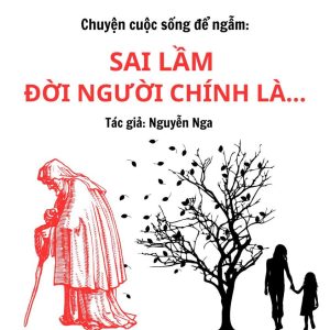 Chuyện cuộc sống để ngẫm: truyện ngắn cuộc sống để ngẫm của tác giả Nguyễn Nga