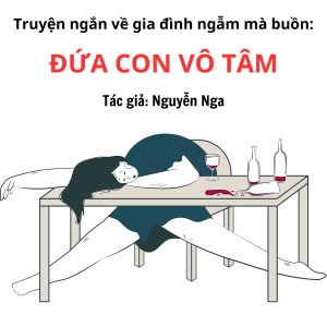 Truyện ngắn về gia đình ngẫm mà buồn: Truyện ngắn về gia đình đứa con vô tâm