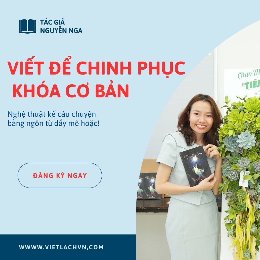 Khóa Học Viết Cơ Bản - VIẾT ĐỂ CHINH PHỤC - TÁC GIẢ NGUYỄN NGA 1 khóa học viết cưo bản của tác giả Nguyễn Nga