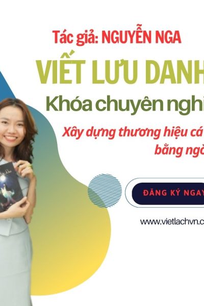 Khóa Học Viết Chuyên Nghiệp - VIẾT ĐỂ LƯU DANH
