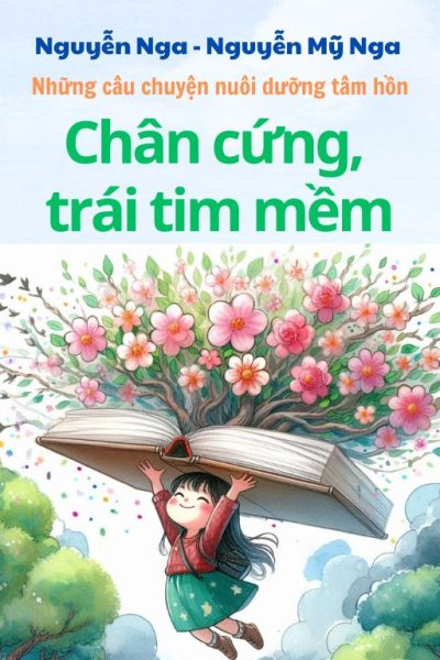 Ý Tưởng Để Tác Giả Nguyễn Nga Viết Nên Bộ Sách Những Câu Chuyện Nuôi Dưỡng Tâm Hồn