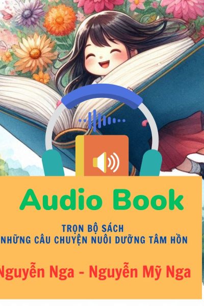 Sách Nói - Tuyển Tập Những Câu Chuyện Giúp Nuôi Dưỡng Tâm Hồn Dành Cho Cha Mẹ Và Bé