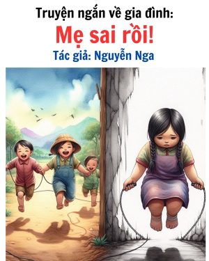 truyện ngắn về gia đình Mẹ sai rồi, tác giả Nguyễn Nga