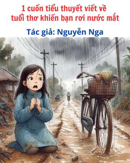 Một câu chuyện xúc động về người em trai down của tác giả Nguyễn Nga 1 1 cuốn tiểu thuyết viết về tuổi thơ thế hệ xưa khiến bạn rơi nước mắt (1)