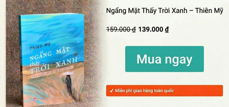Ngẩng Mặt Thấy Trời Xanh Truyện - Tác Giả Thiên Mỹ 2 Đặt sách Ngẩng mặt thấy trời xanh bản gốc của Thiên Mỹ
